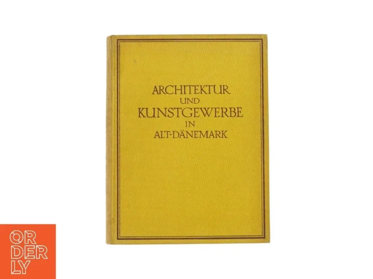 Billede 1 - Architektur und Kunstgewerber in alt-Dänemark (Bog)