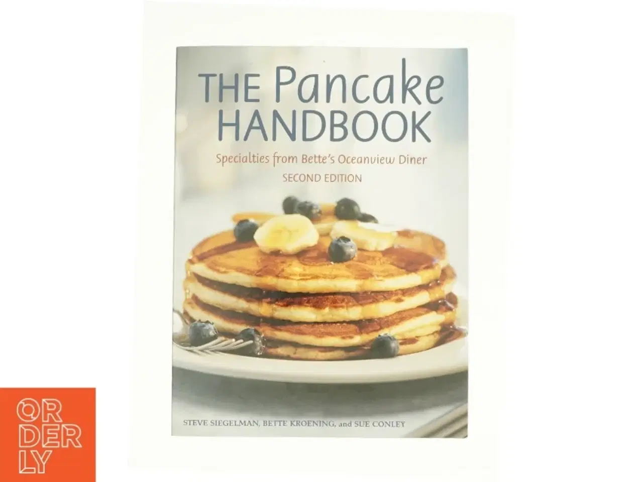 Billede 1 - The Pancake Handbook : Specialties from Bette S Oceanview Diner [a Cookbook] (Edition 2) (Paperback) af Steve Siegelman (Bog)