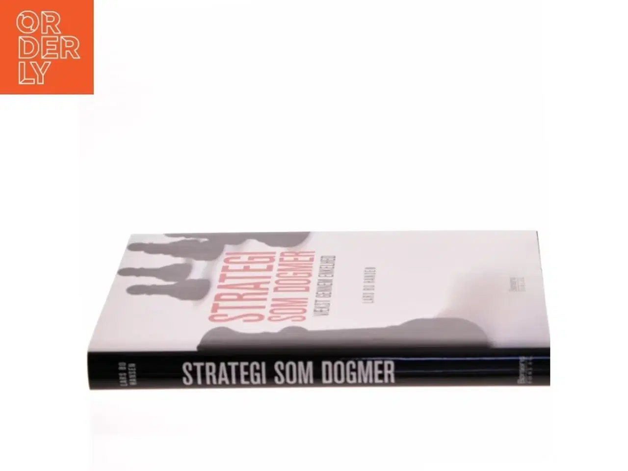 Billede 2 - Strategi som dogmer : vækst gennem enkelhed af Lars Bo Hansen (Bog)