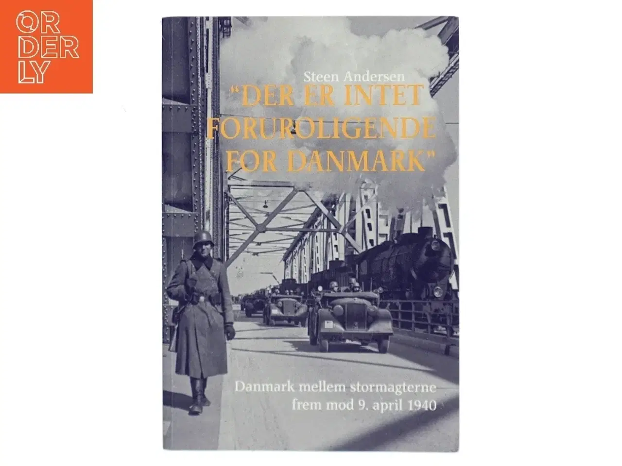 Billede 1 - Der er intet foruroligende for Danmark af Steen Andersen (Bog)