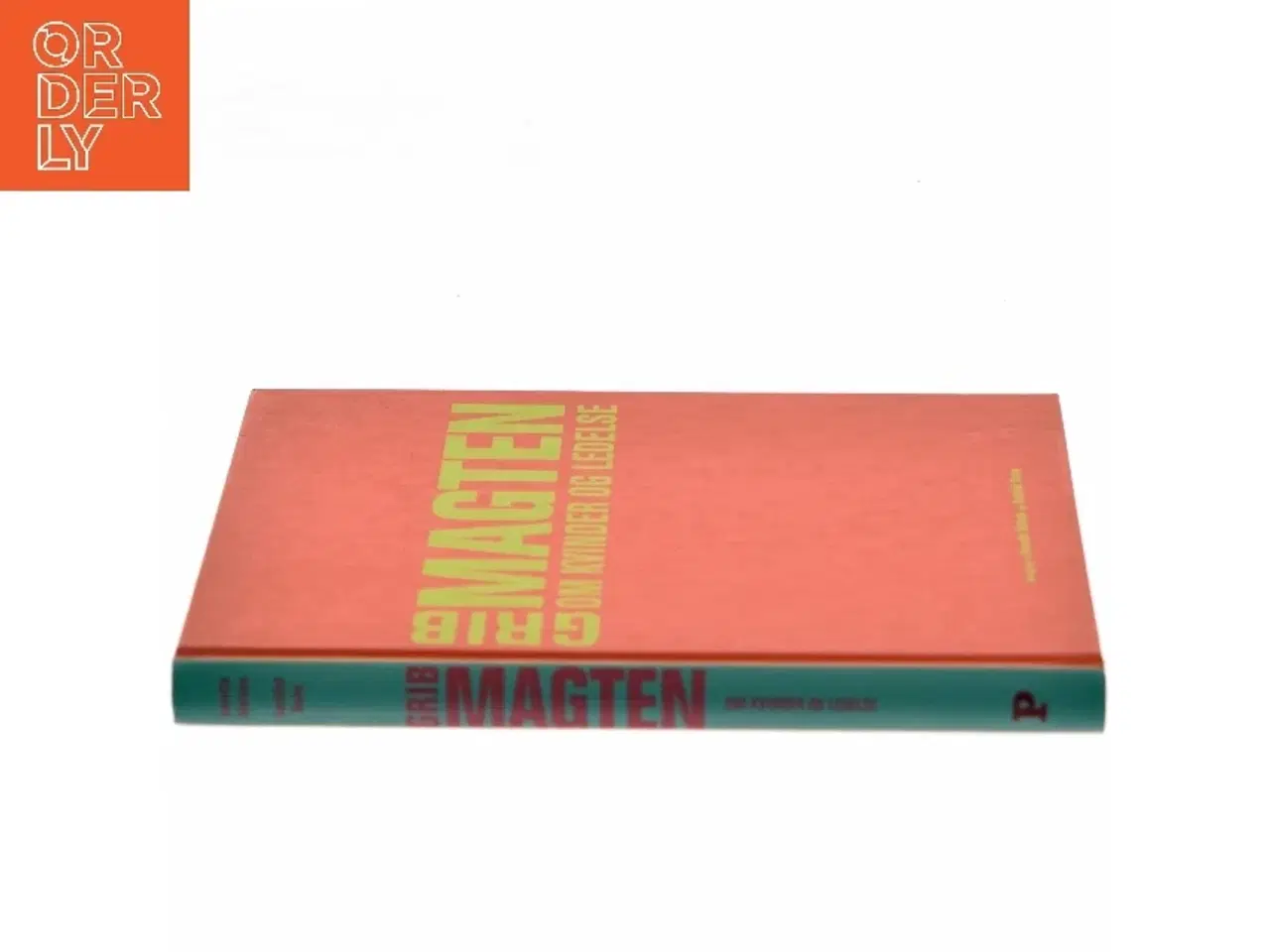 Billede 2 - Grib magten : om kvinder og ledelse (Bog)