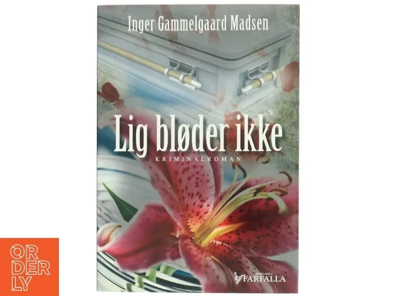 Billede 1 - Lig bløder ikke : kriminalroman af Inger Gammelgaard Madsen (Bog)