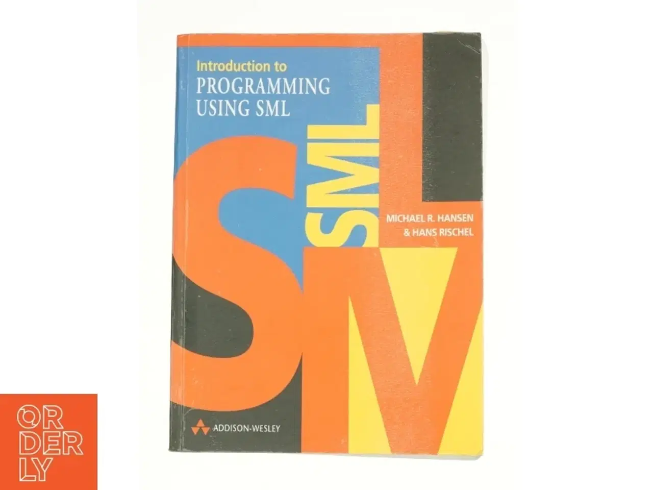 Billede 1 - Introduction to Programming Using SML (International Computer Science Series) af Hansen, Michael / Rischel, Hans (Bog)