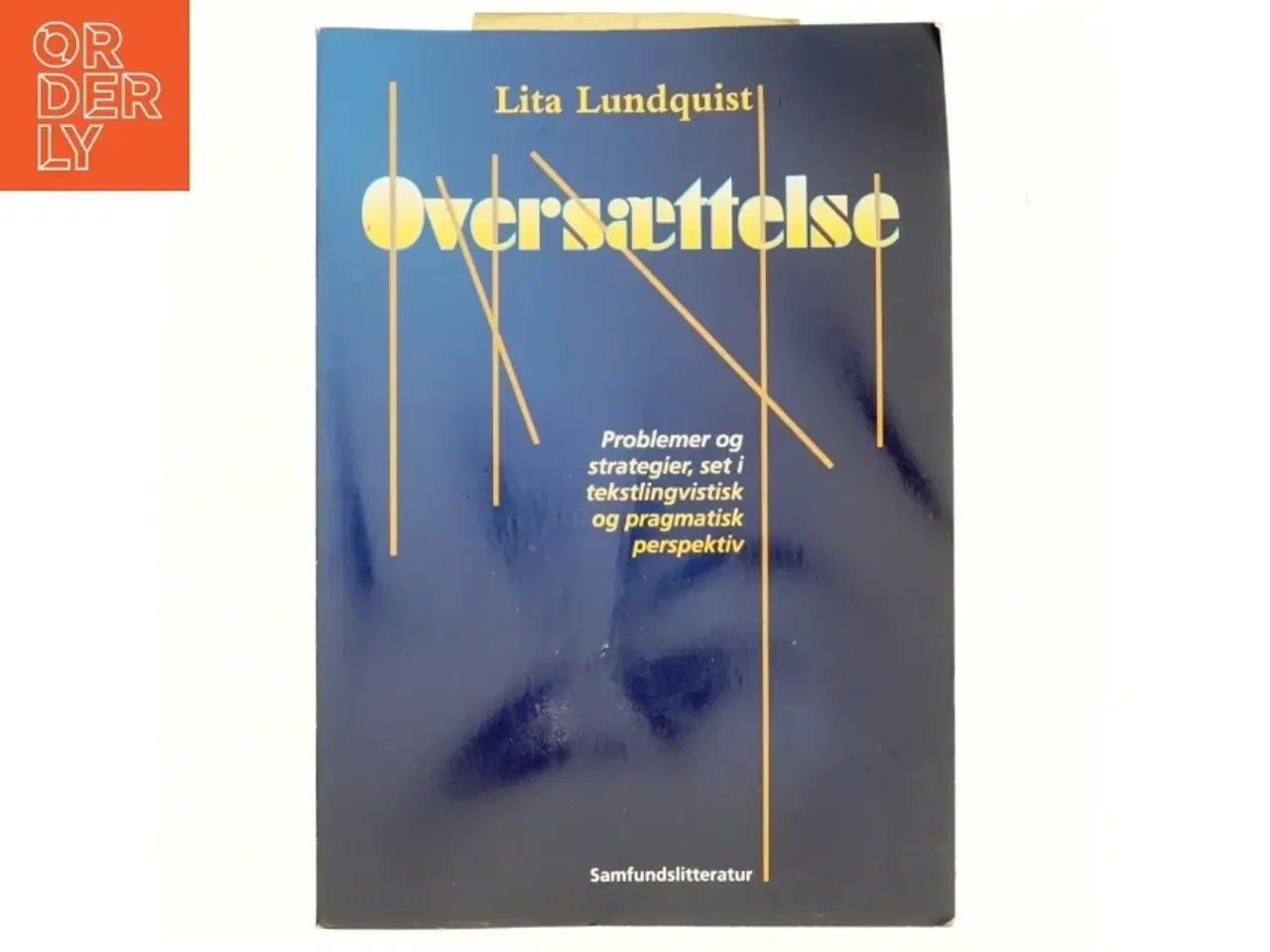 Billede 1 - Oversættelse : problemer og strategier, set i tekstlingvistisk og pragmatisk perspektiv af Lita Lundquist (Bog)