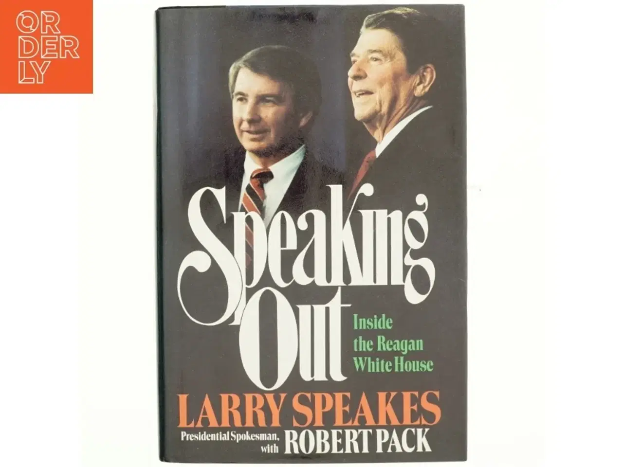 Billede 1 - Speaking Out af Larry Speakes, Robert Pack (Bog)
