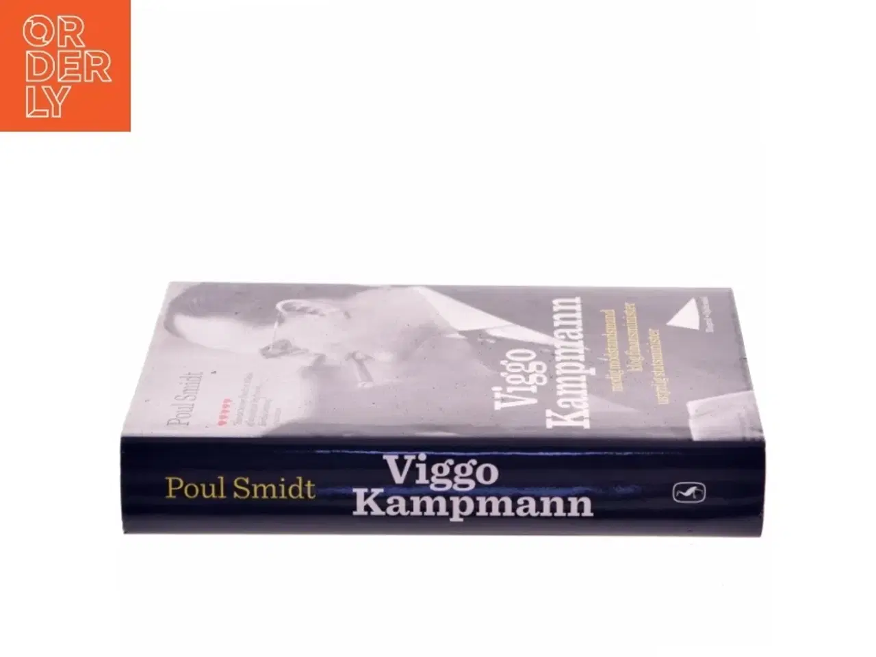 Billede 2 - Viggo Kampmann : modig modstandsmand, klog finansminister, ustyrlig statsminister af Poul Smidt (Bog)