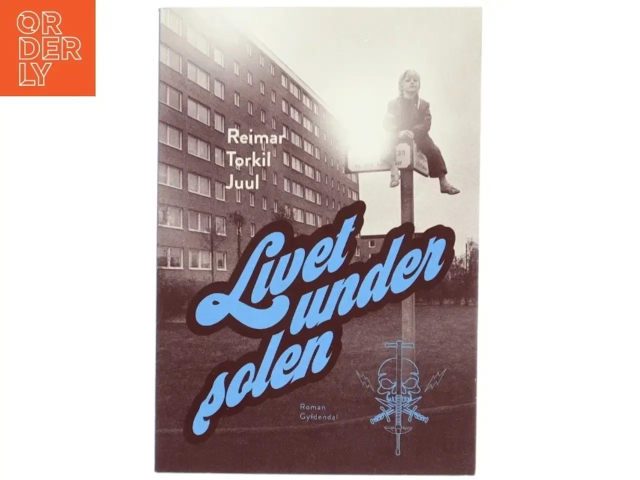 Billede 1 - Livet under solen : roman af Reimar Torkil Juul (Bog)