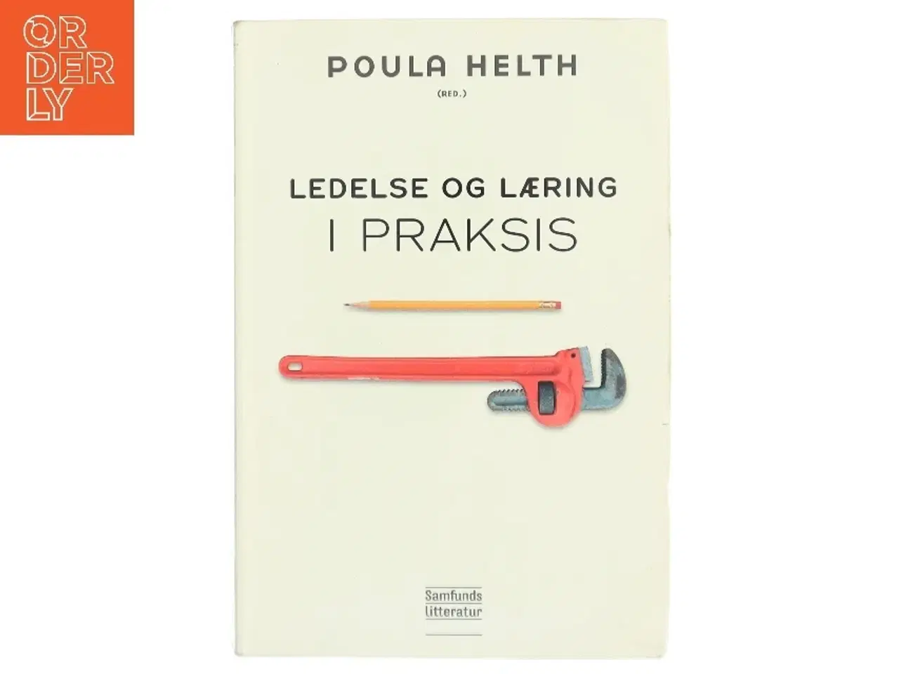 Billede 1 - Ledelse og læring i praksis af Birgitte Bonnerup (Bog)