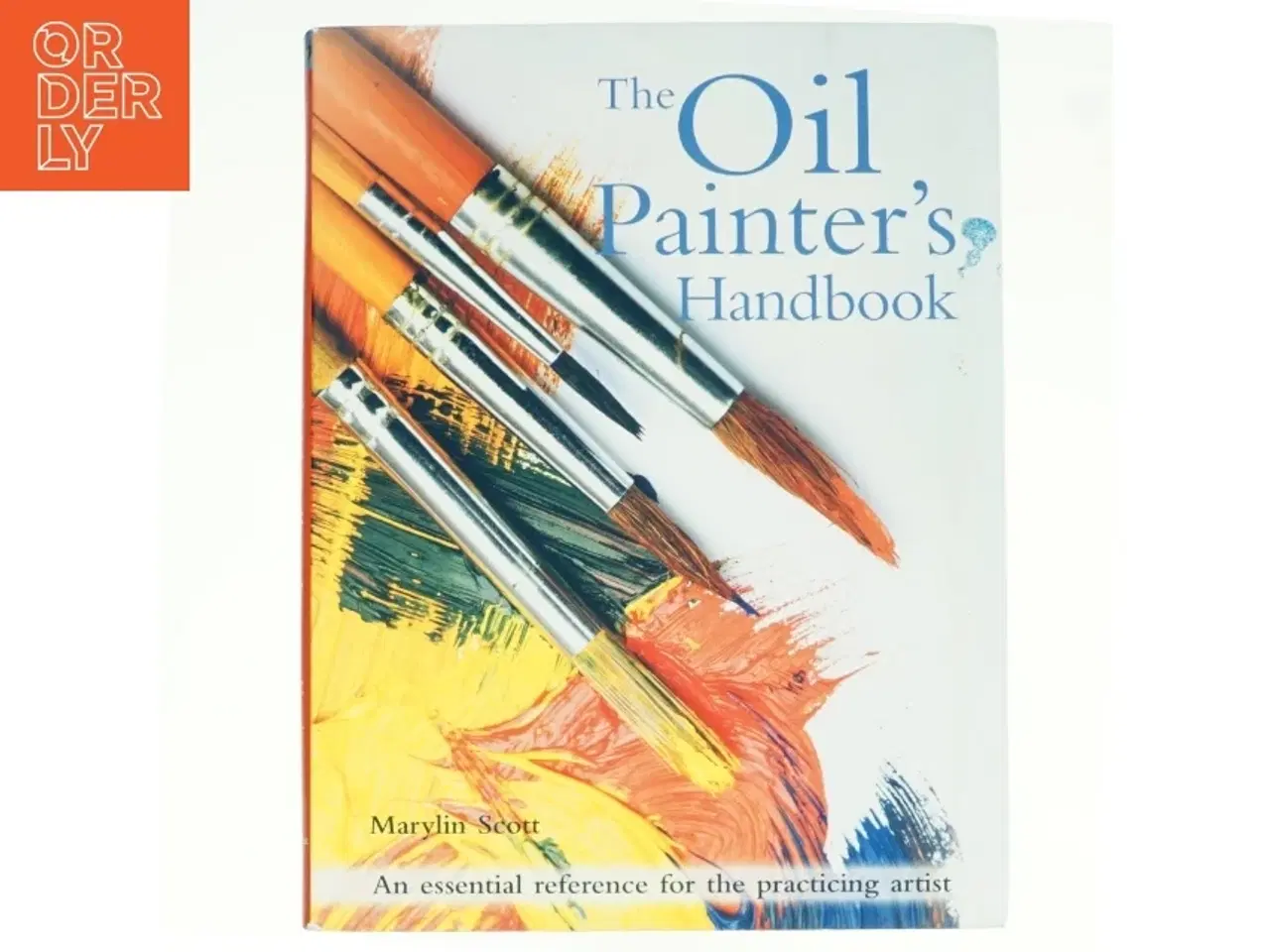 Billede 1 - The Oil Painter&#39;s Handbook af Marylin Scott (Bog)
