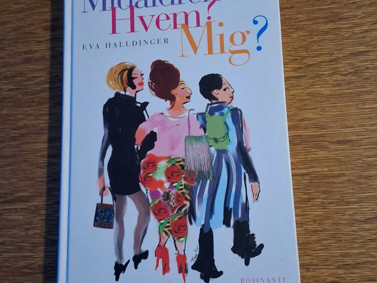 Billede 1 - Midaldrende? Hvem? Mig?,  af Eva Halldinger