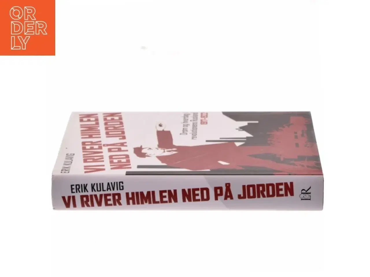 Billede 2 - Vi river himlen ned på jorden : drøm og hverdag i revolutionens Rusland 1917-1922 af Erik Kulavig (Bog)