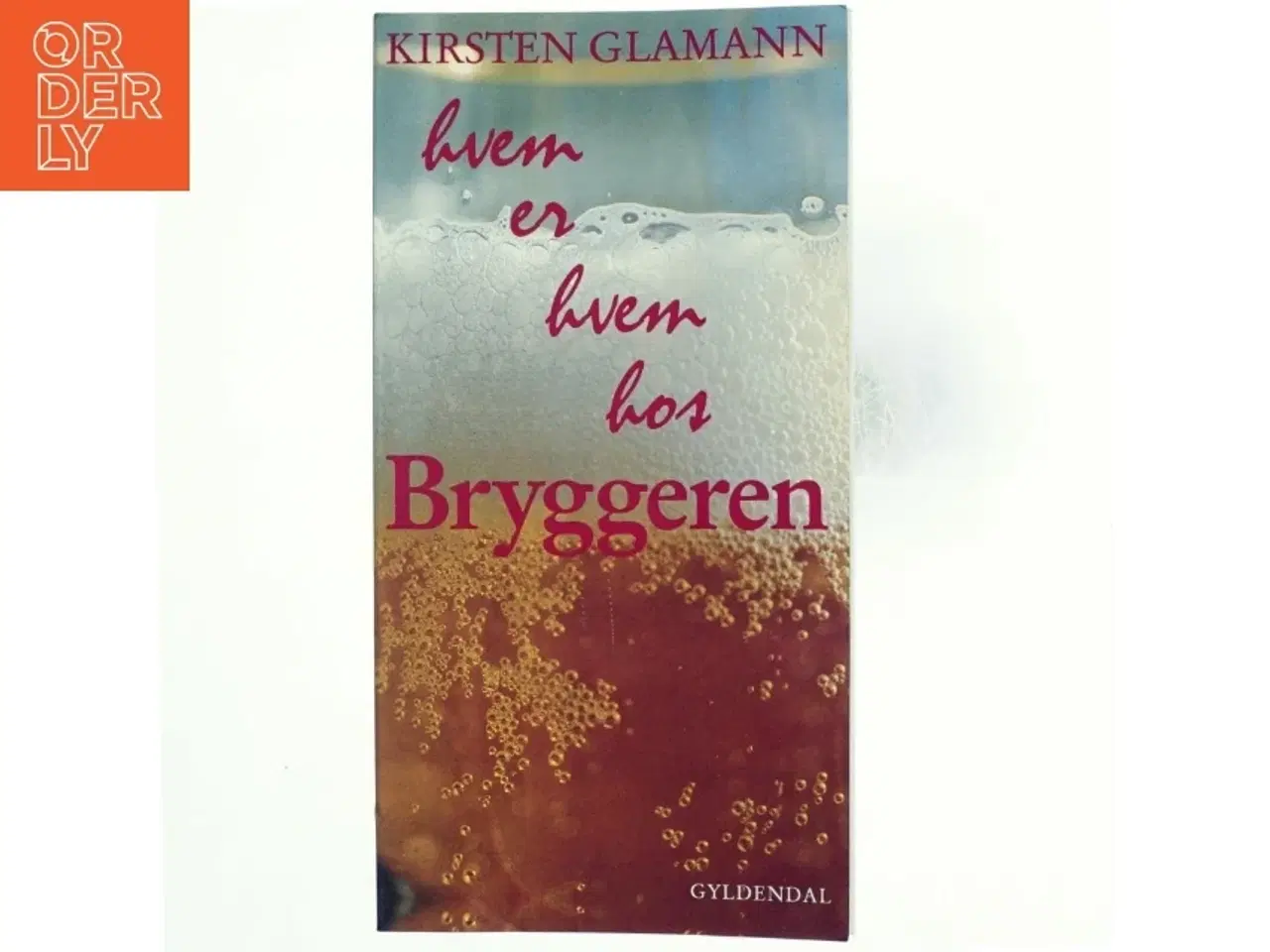 Billede 1 - Hvem er hvem hos Bryggeren : 30 miniportrætter af Kirsten Glamann (Bog)