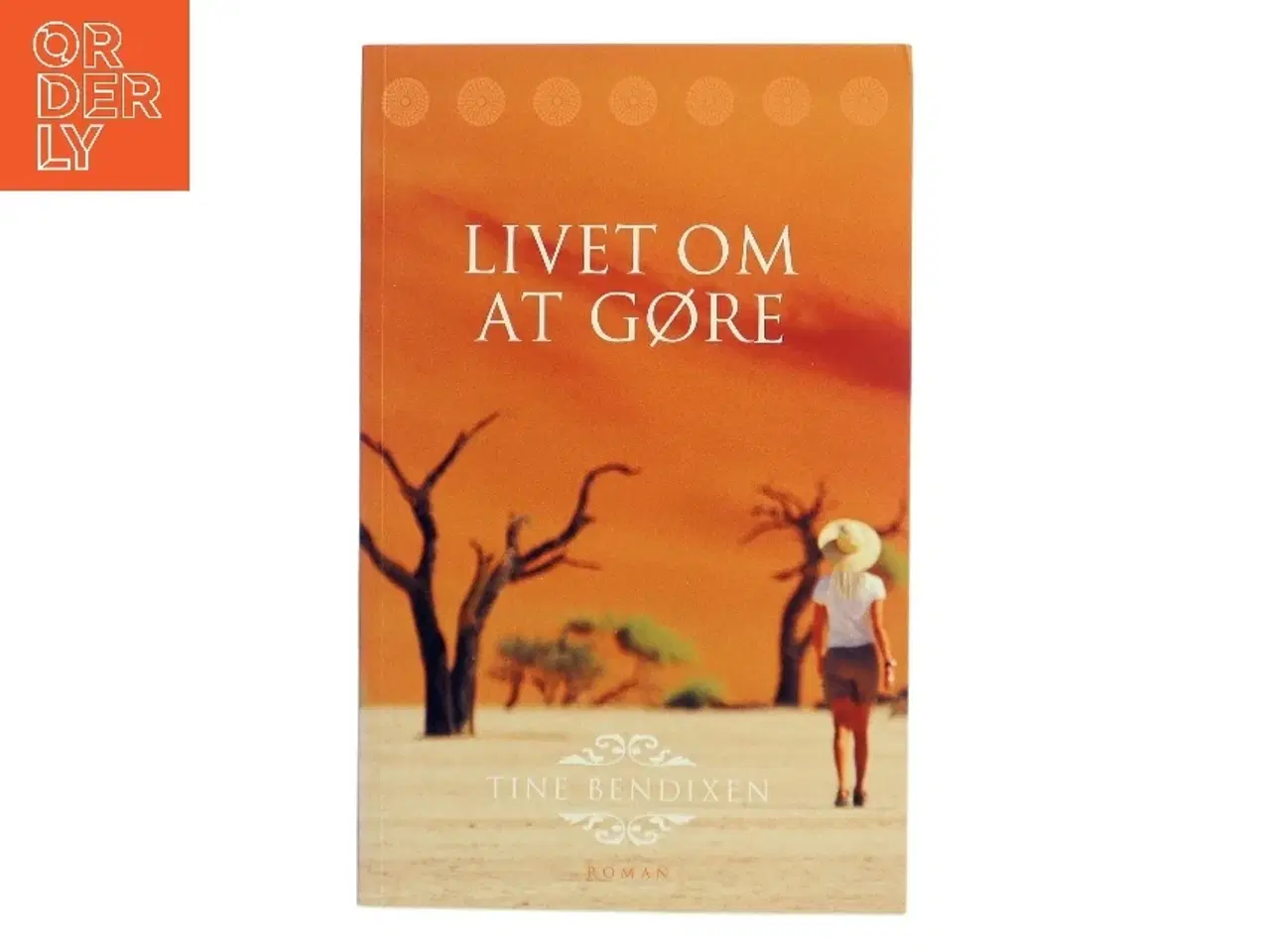 Billede 1 - Livet om at gøre : roman af Tine Bendixen (Bog)