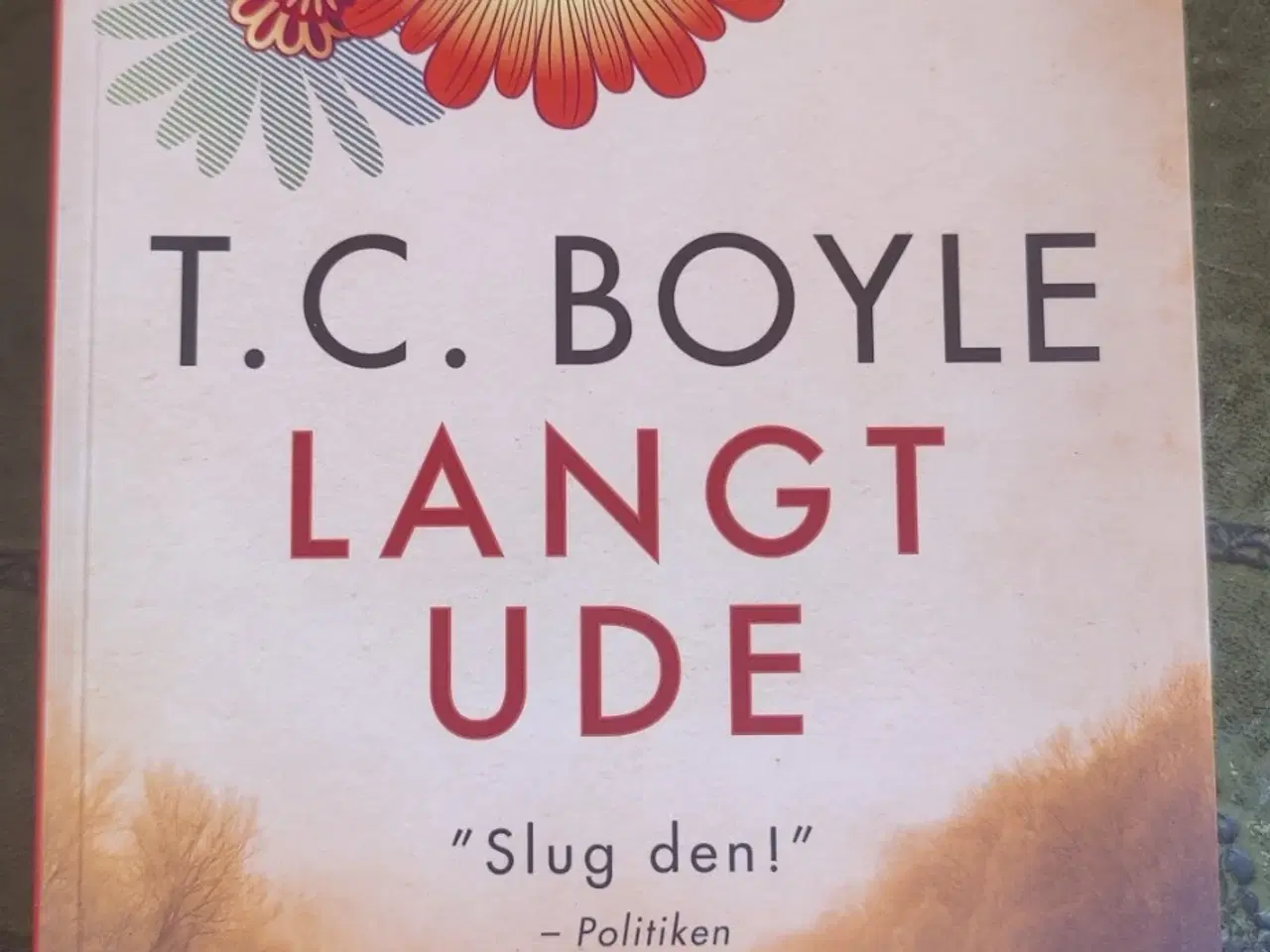 Billede 1 - Langt ude - roman af T.C. Boyle