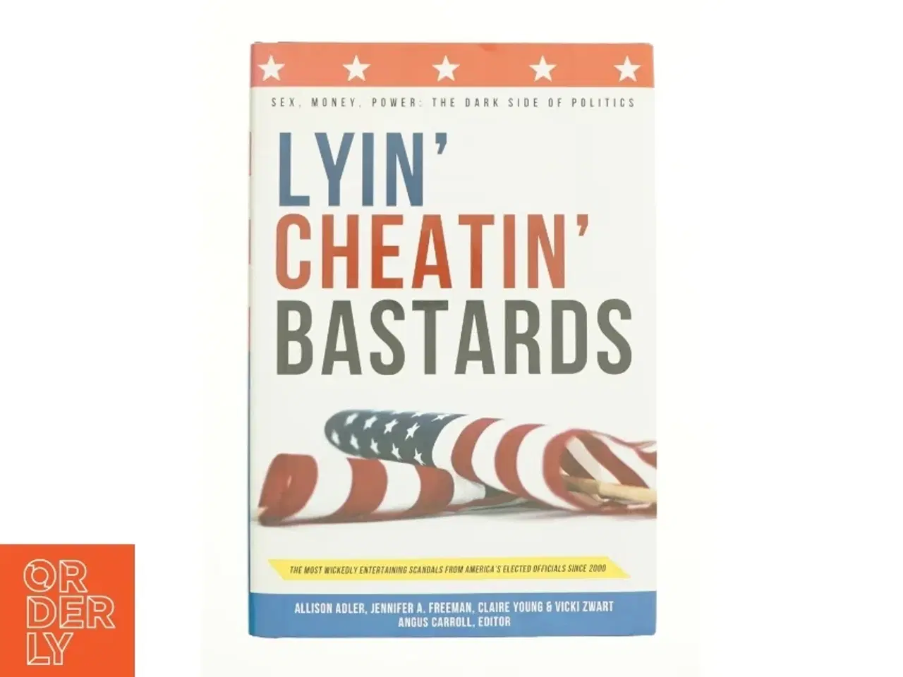 Billede 1 - Lyin' Cheatin' Bastards : Politics by Claire, Adler, Allison, Zwart, Vicki, Freeman, Jennifer Young af Allison Adler (Bog)