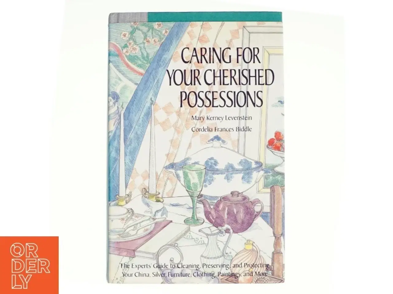 Billede 1 - Caring for Your Cherished Possessions af Mary Kerney Levenstein, Cordelia Frances Biddle (Bog)