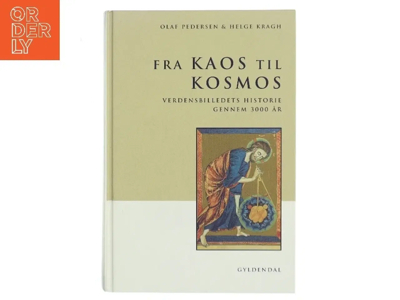 Billede 1 - Fra kaos til kosmos : verdensbilledets historie gennem 3000 år (Bog)