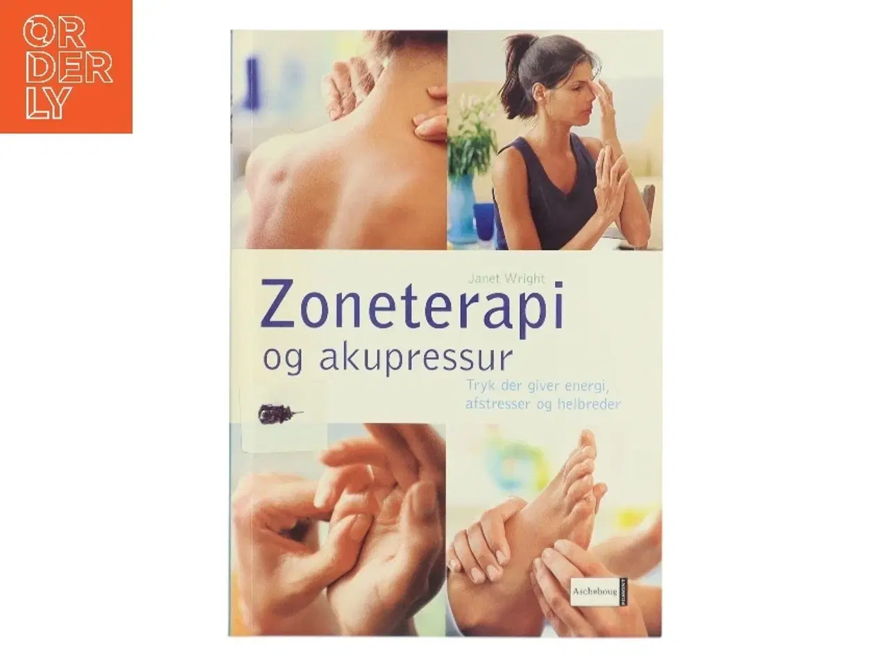 Billede 1 - Zoneterapi og akupressur af Janet Wright (Bog)