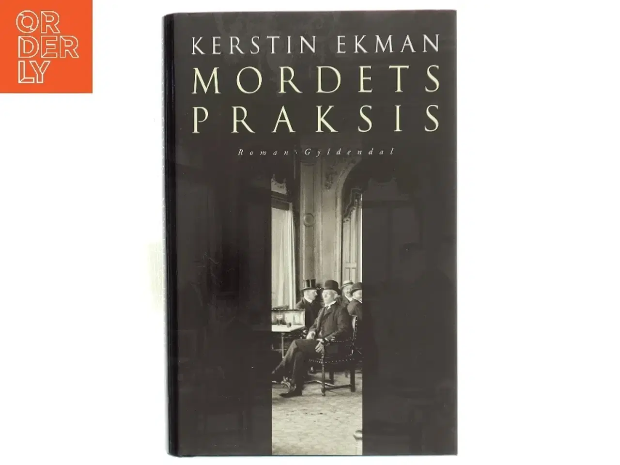 Billede 1 - Mordets praksis : roman af Kerstin Ekman (Bog)