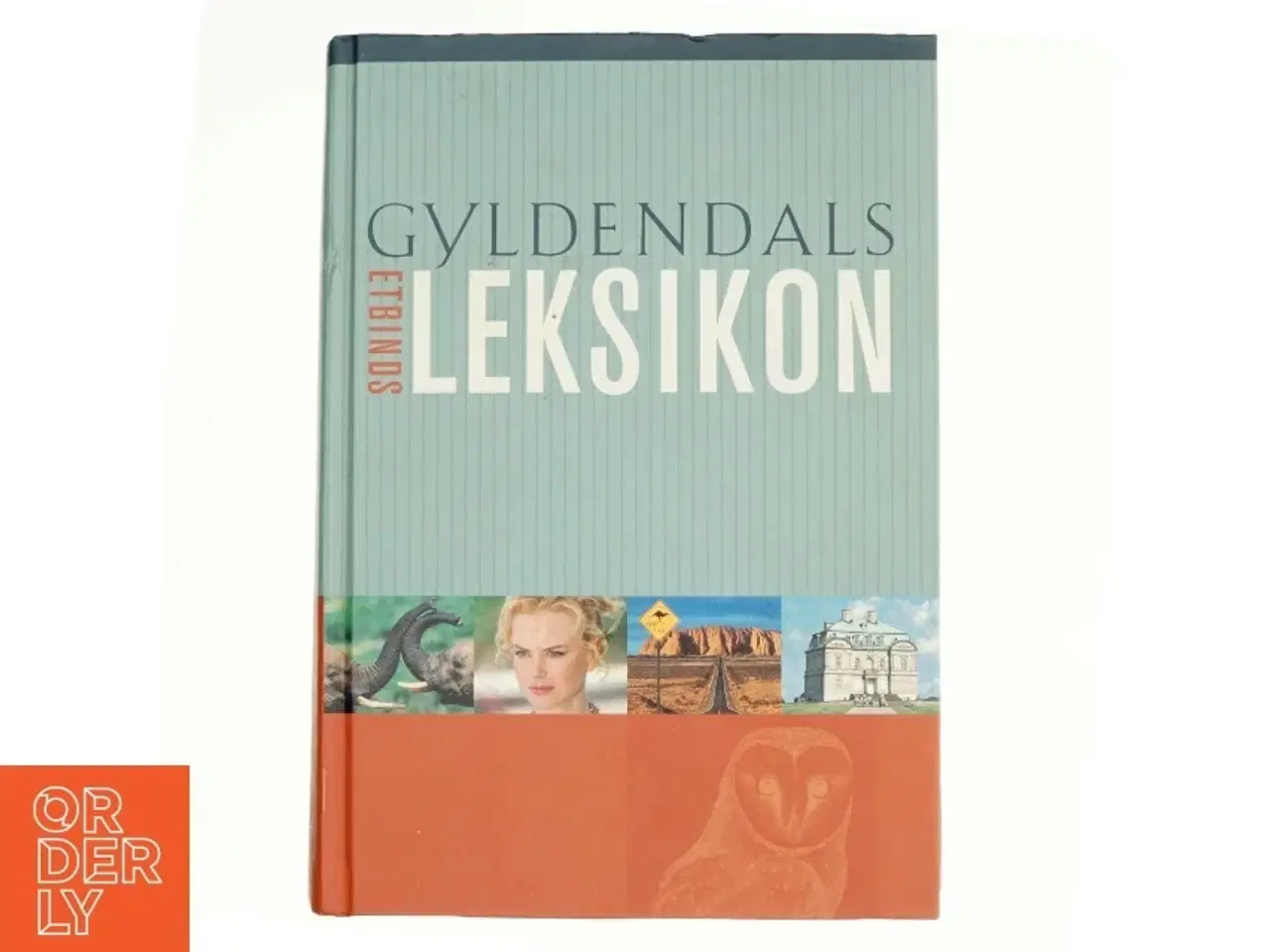Billede 1 - Gyldendals etbindsleksikon af Dorrit Lb, Lene Vistrup (Bog)