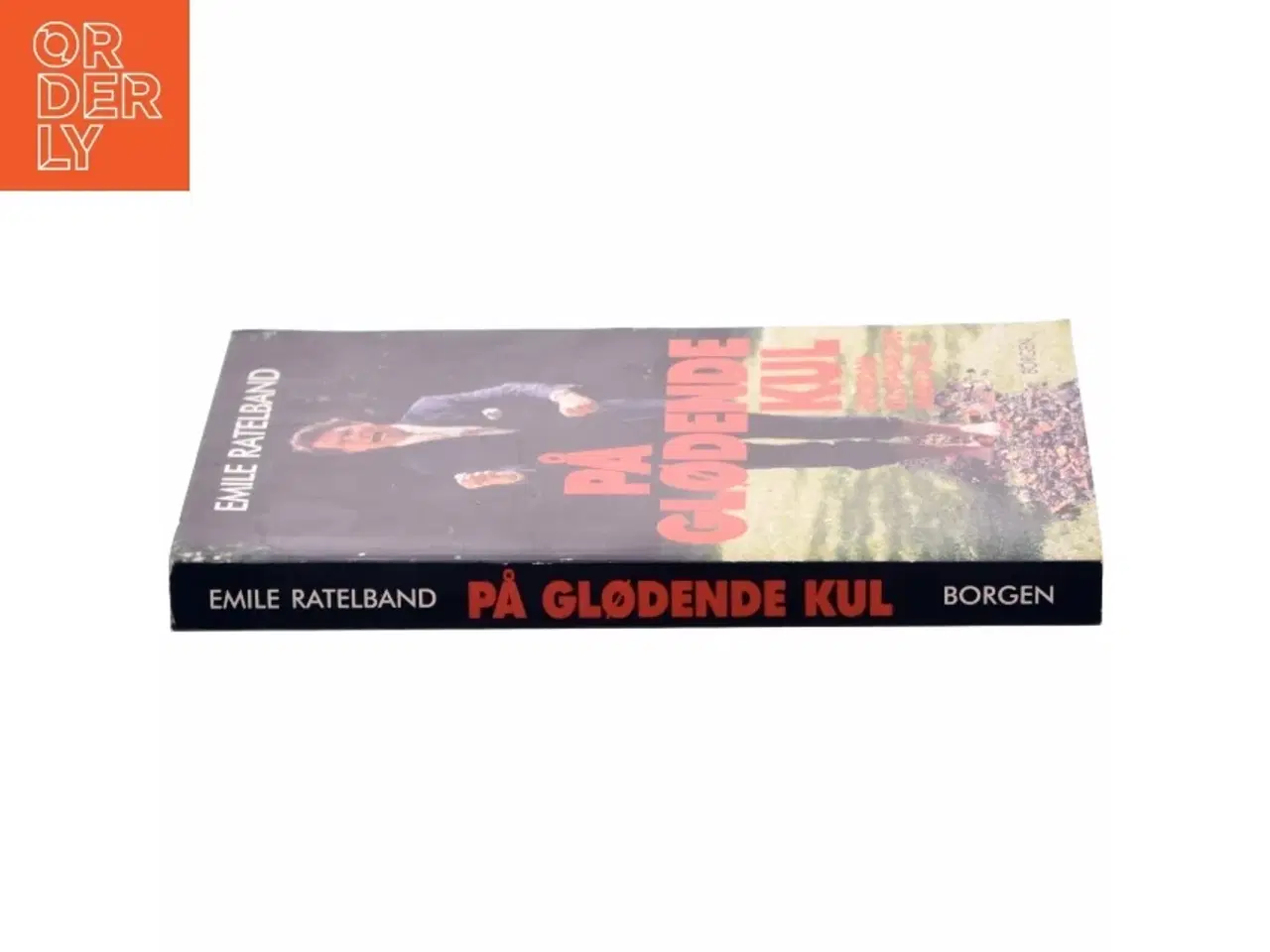 Billede 2 - På glødende kul : sådan kan du alt hvad du vil af Emile Ratelband (Bog)