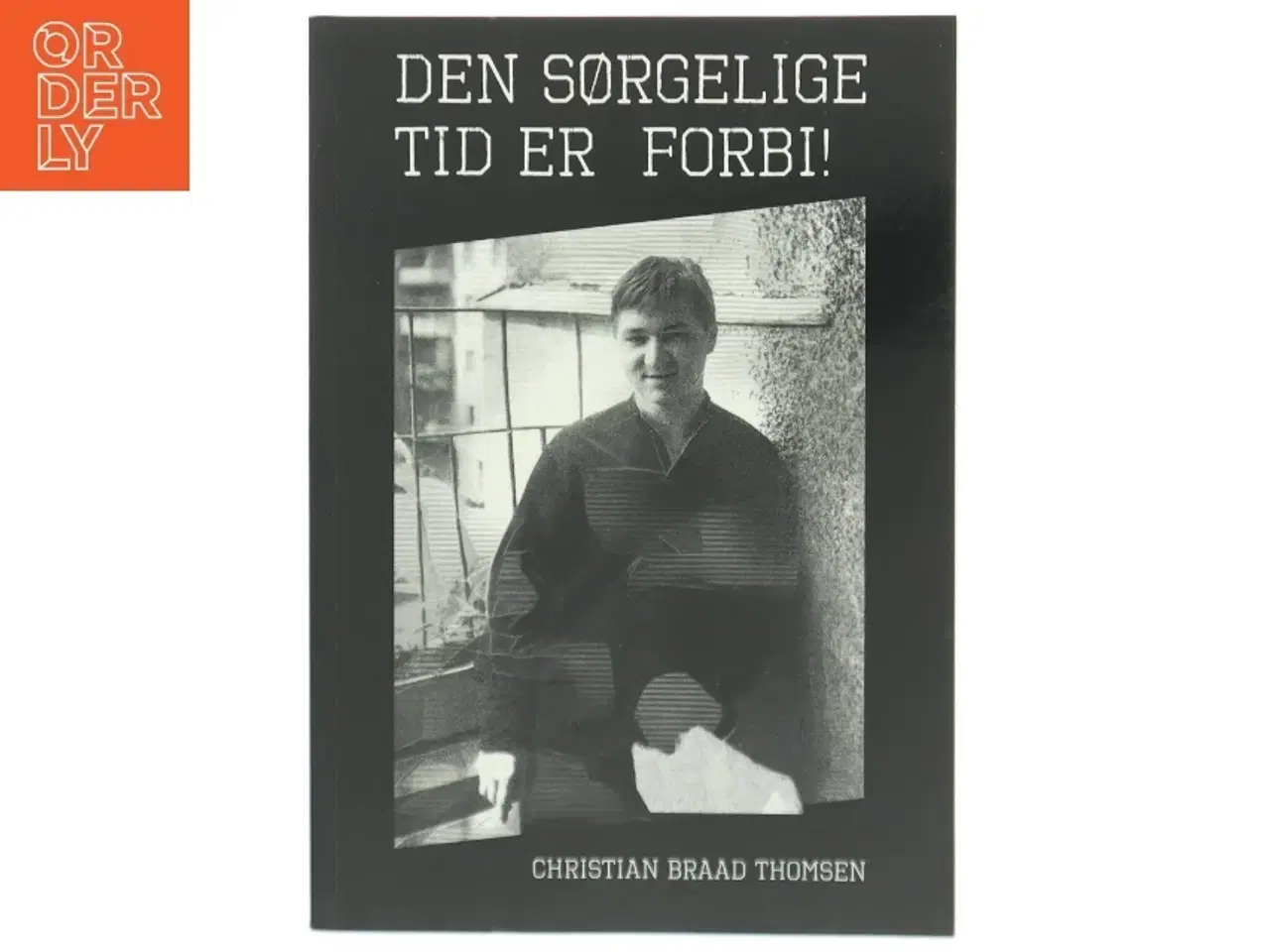 Billede 1 - Den sørgelige tid er forbi! af Chr. Braad Thomsen (Bog)