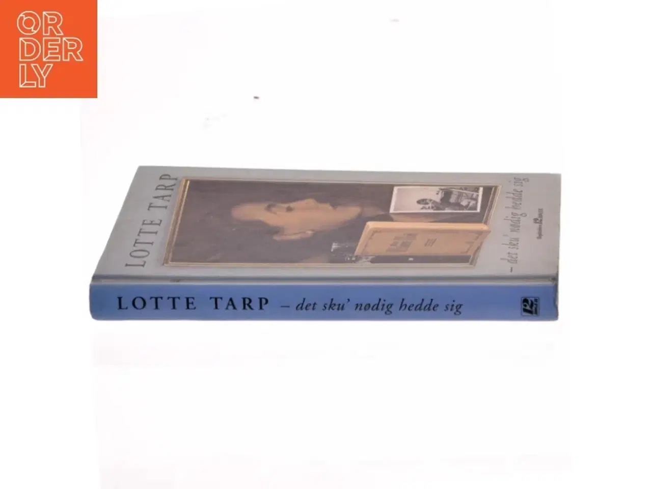 Billede 2 - -det sku&#39; nødig hedde sig&#39; af Lotte Tarp (Bog)