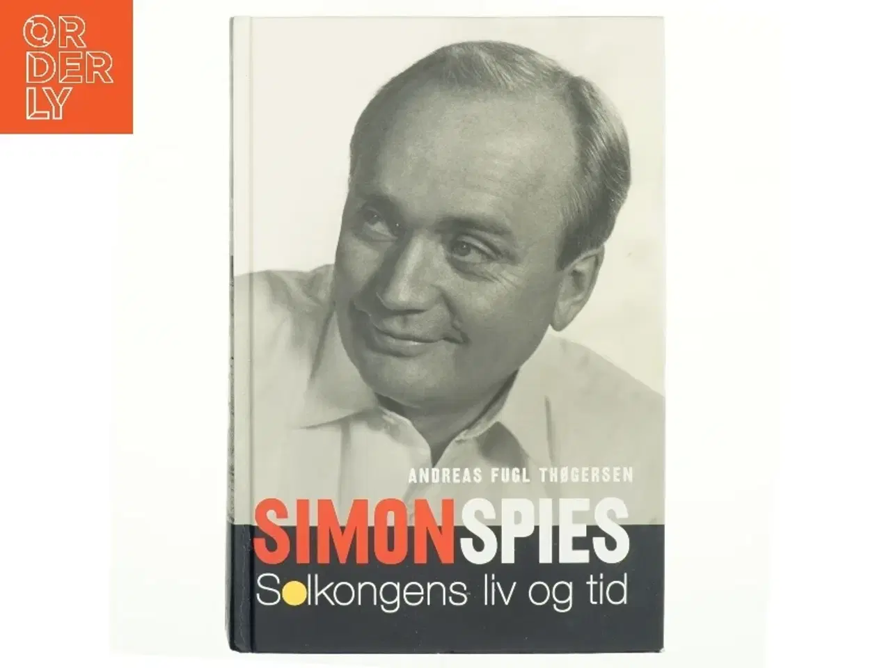Billede 1 - Simon Spies : solkongens liv og tid af Andreas Fugl Thøgersen (Bog)