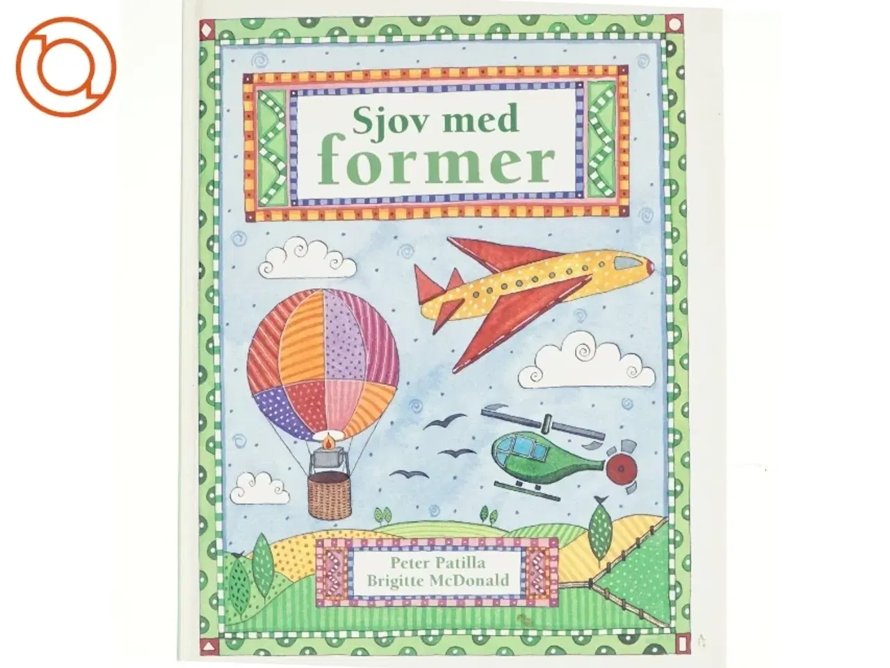 Billede 1 - Sjov med former af Peter Patilla, Brigitte McDonald (Bog)