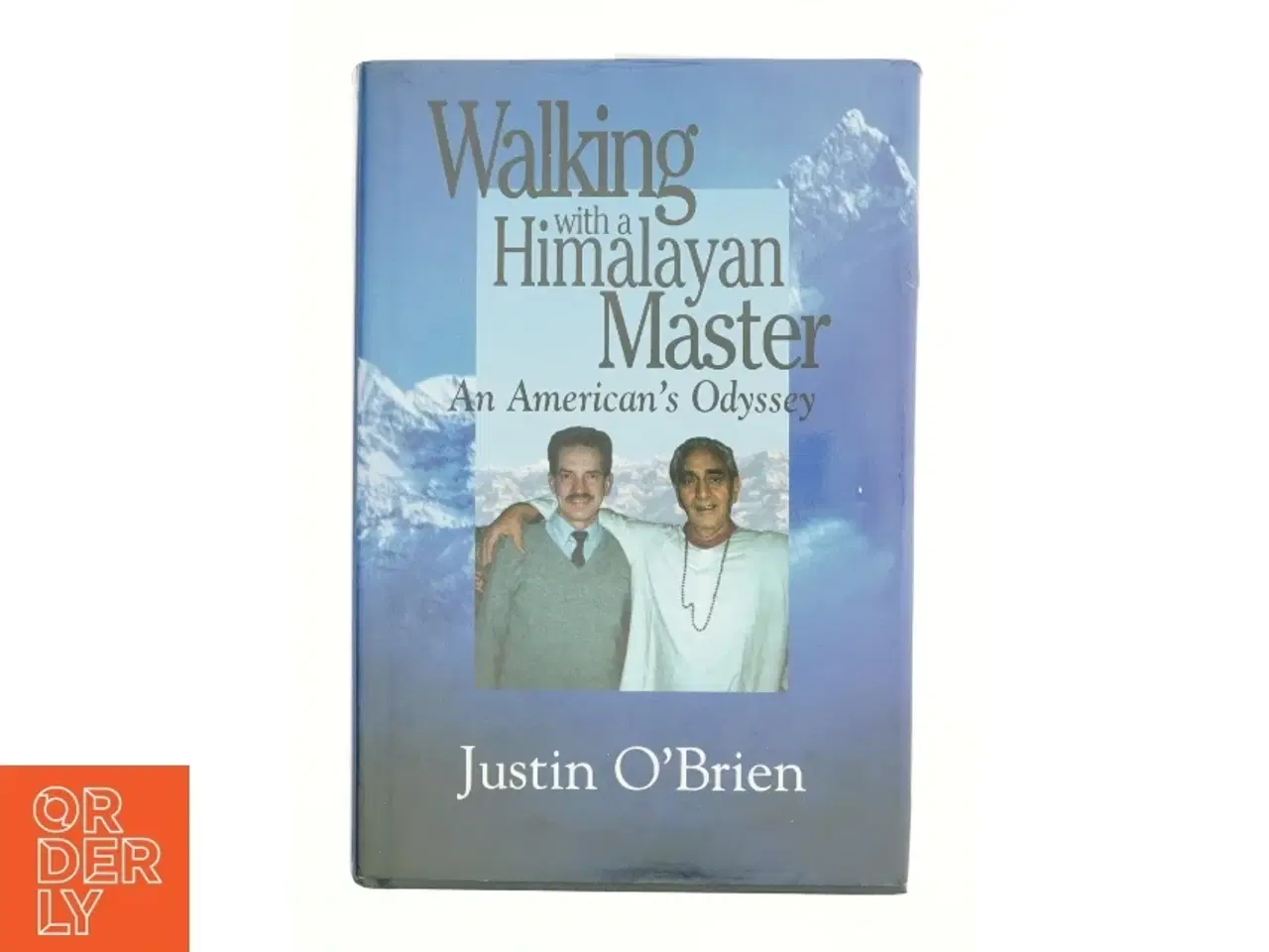 Billede 1 - Walking with a Himalayan Master: an American&#39;s Odyssey af O&#39;Brian, Justin / C&#39;Brien, Justin / O&#39;Brien, Justin (Bog)