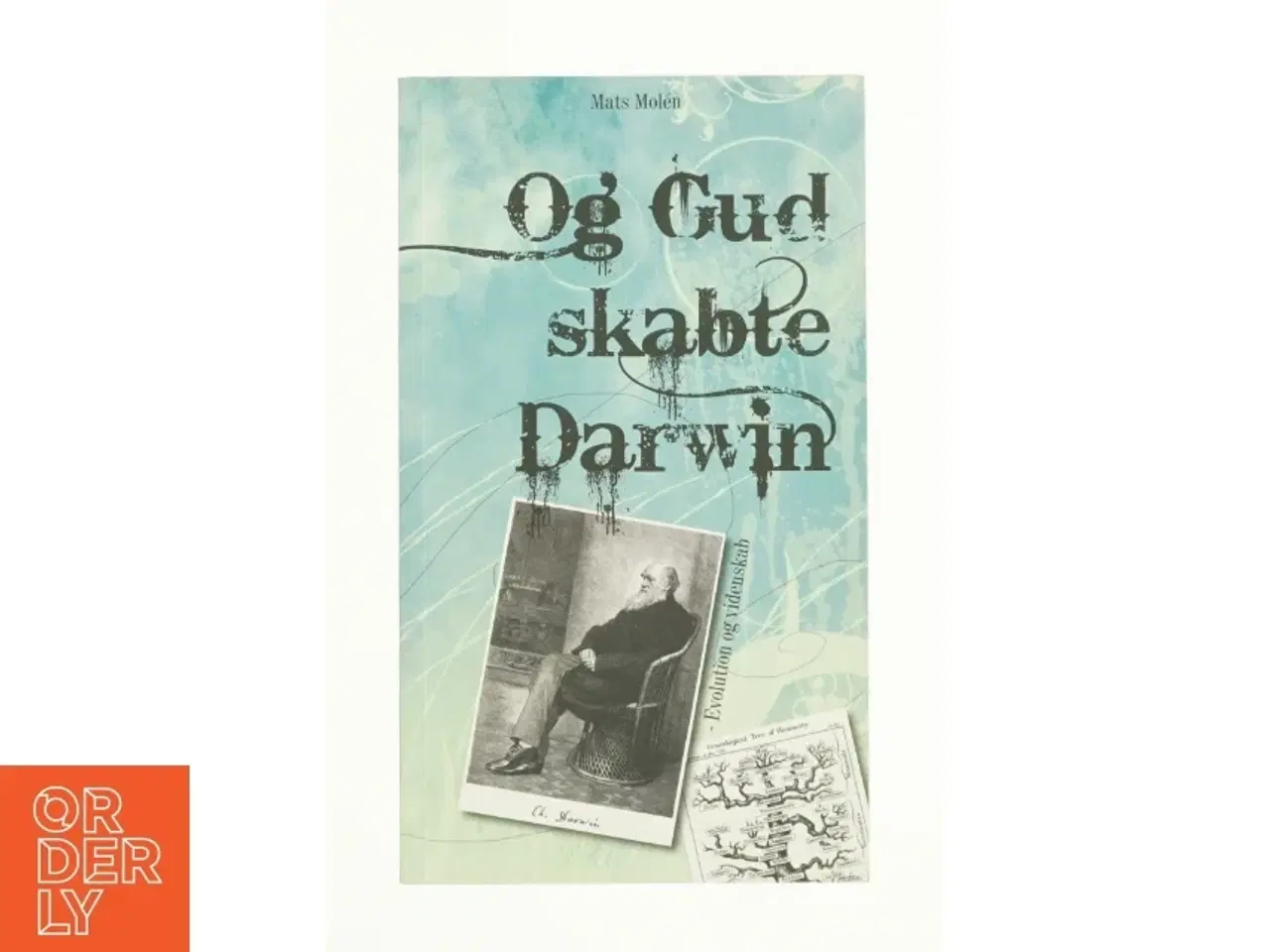 Billede 1 - Og Gud skabte Darwin af Mats Molén (Bog)