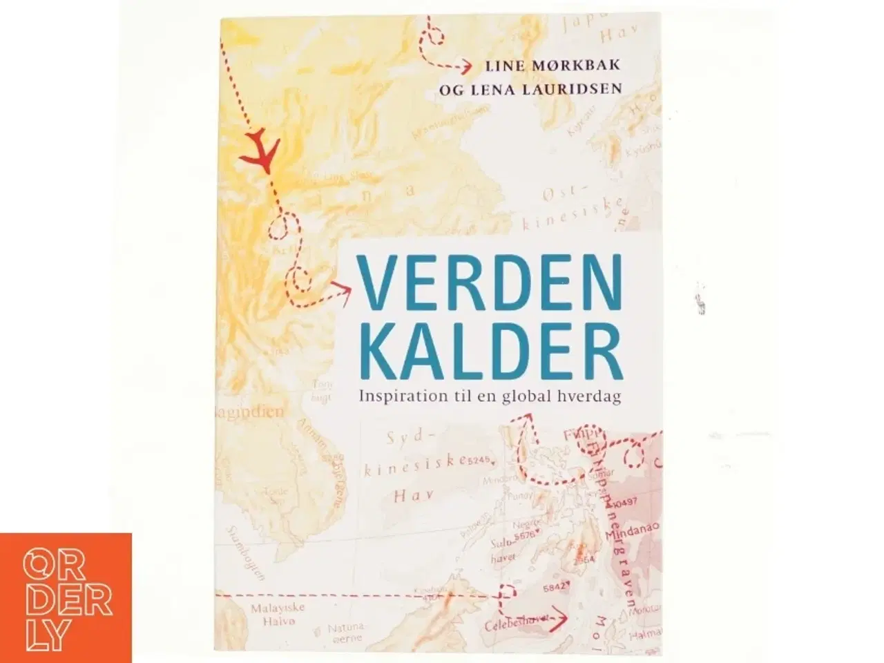 Billede 1 - Verden kalder : inspiration til en global hverdag (Bog)
