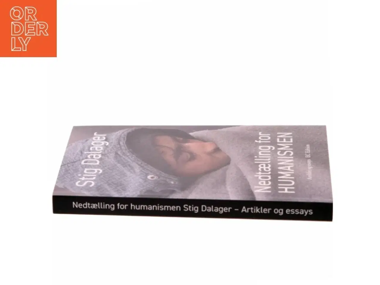 Billede 2 - Nedtælling for humanismen : artikler og essays 2015-2018 af Stig Dalager (Bog)