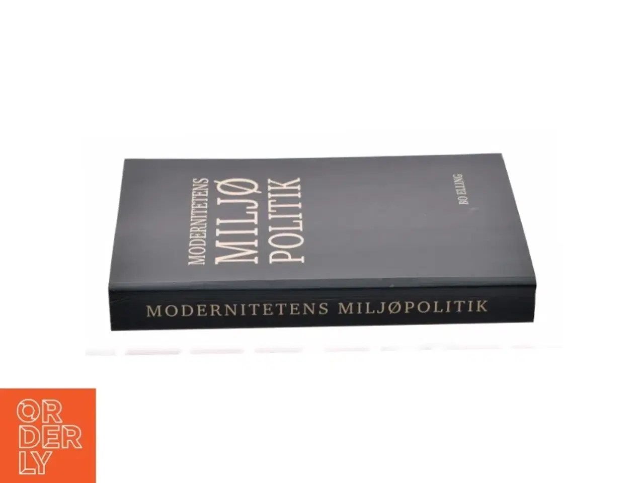 Billede 3 - Modernitetens miljøpolitik af Bo Elling (Bog)