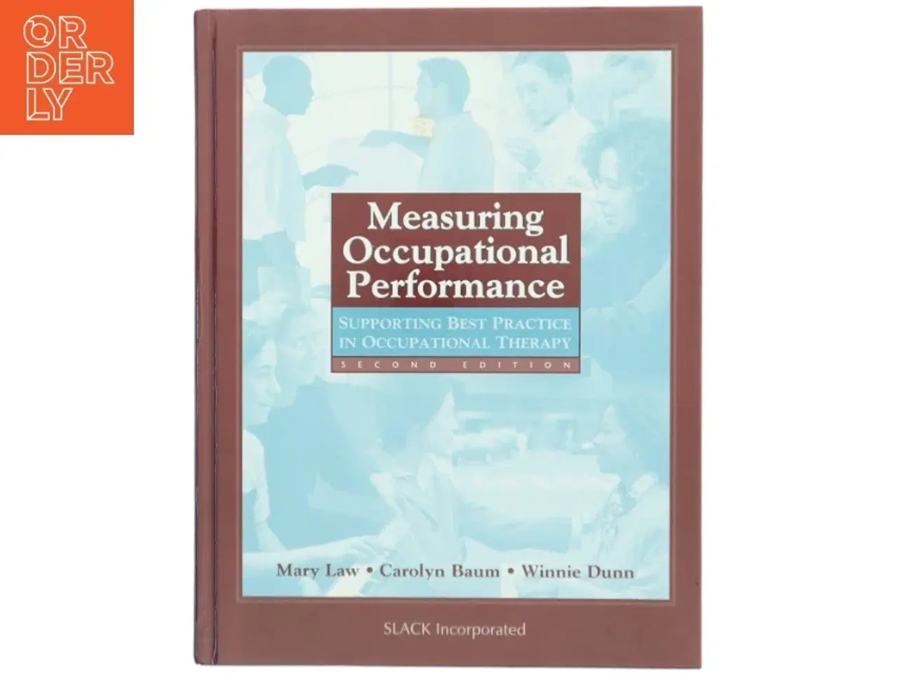Billede 1 - Measuring occupational performance : supporting best practice in occupational therapy (Bog)