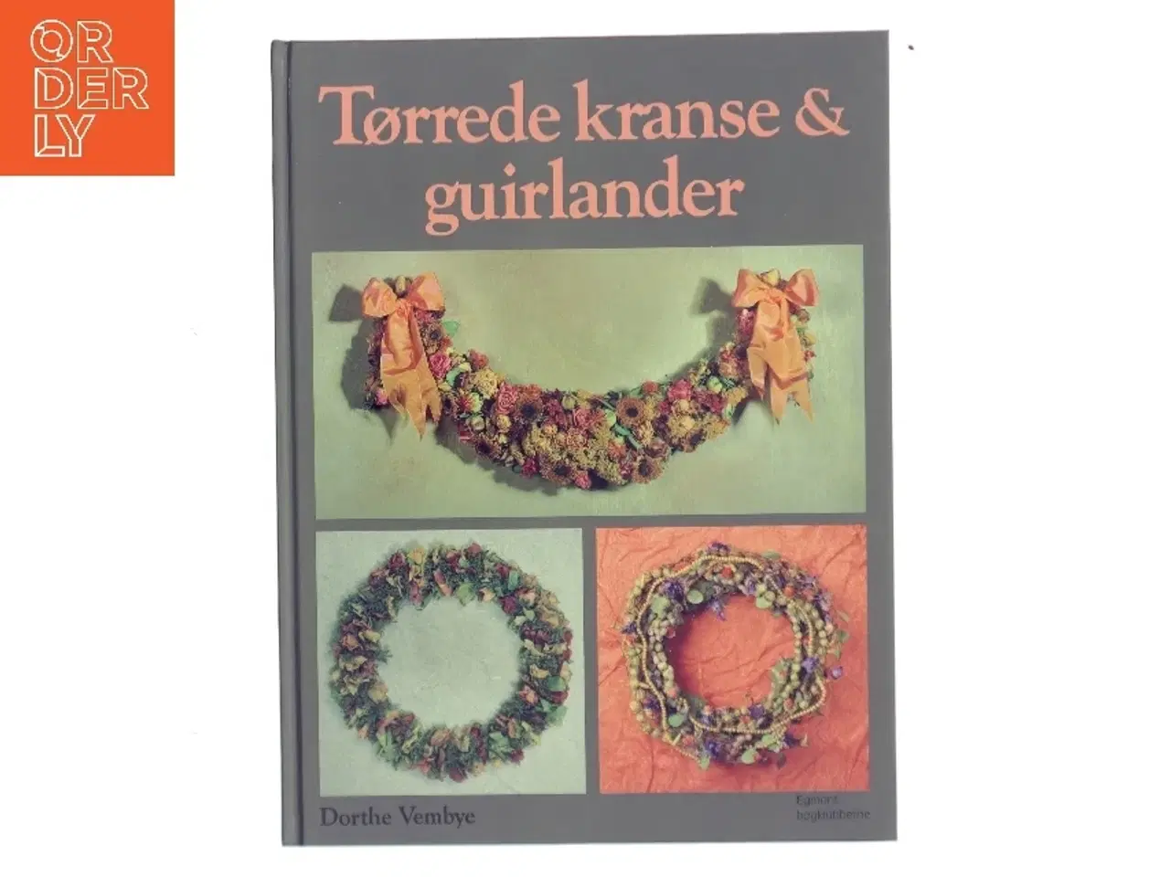 Billede 1 - Tørrede kranse & guirlander af Dorthe Vembye (Bog)