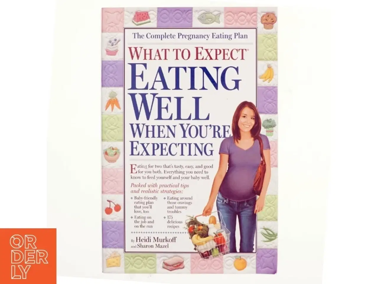 Billede 1 - What to Expect: Eating Well When You're Expecting af Heidi Murkoff (Bog)