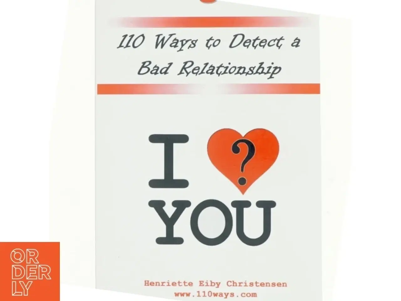 Billede 1 - 110 ways to detect a bad relationship - before it&#39;s too late : 110 questions to ask yourself if you are in a relationship or want to be af Henriet