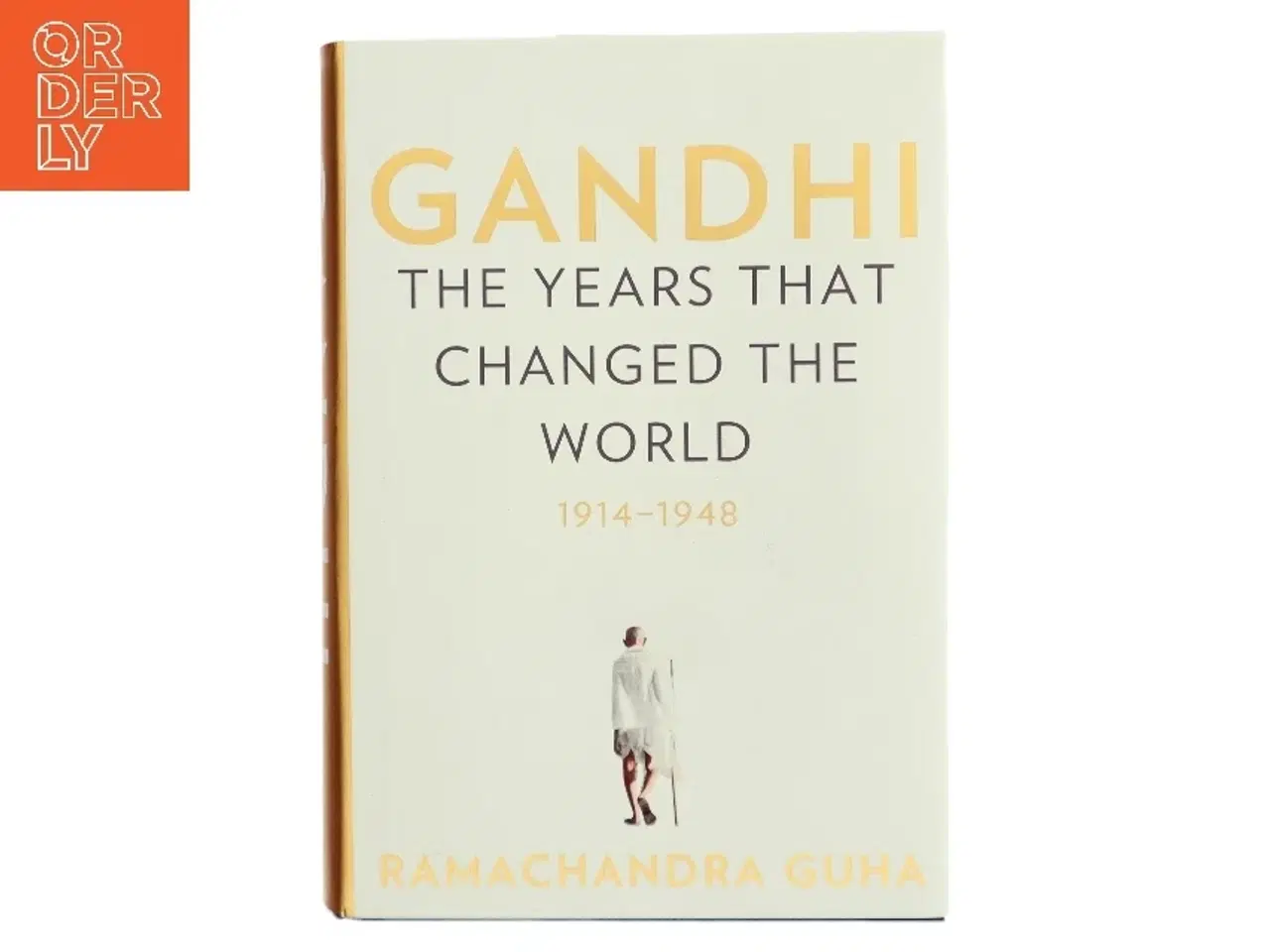 Billede 1 - Gandhi : the years that changed the world, 1914-1948 af Ramachandra Guha (Bog)
