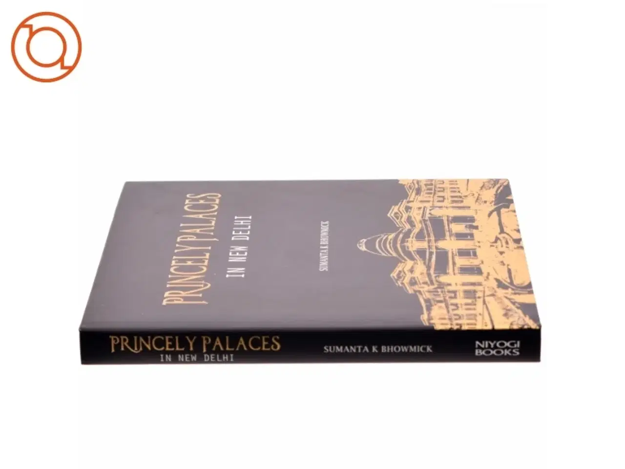 Billede 2 - Princely Palaces in New Delhi af Sumanta K. Bhowmick (Bog)