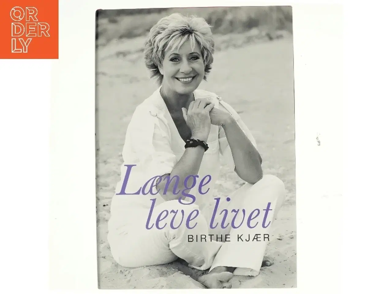 Billede 1 - Længe leve livet af Birthe Kjær (Bog)