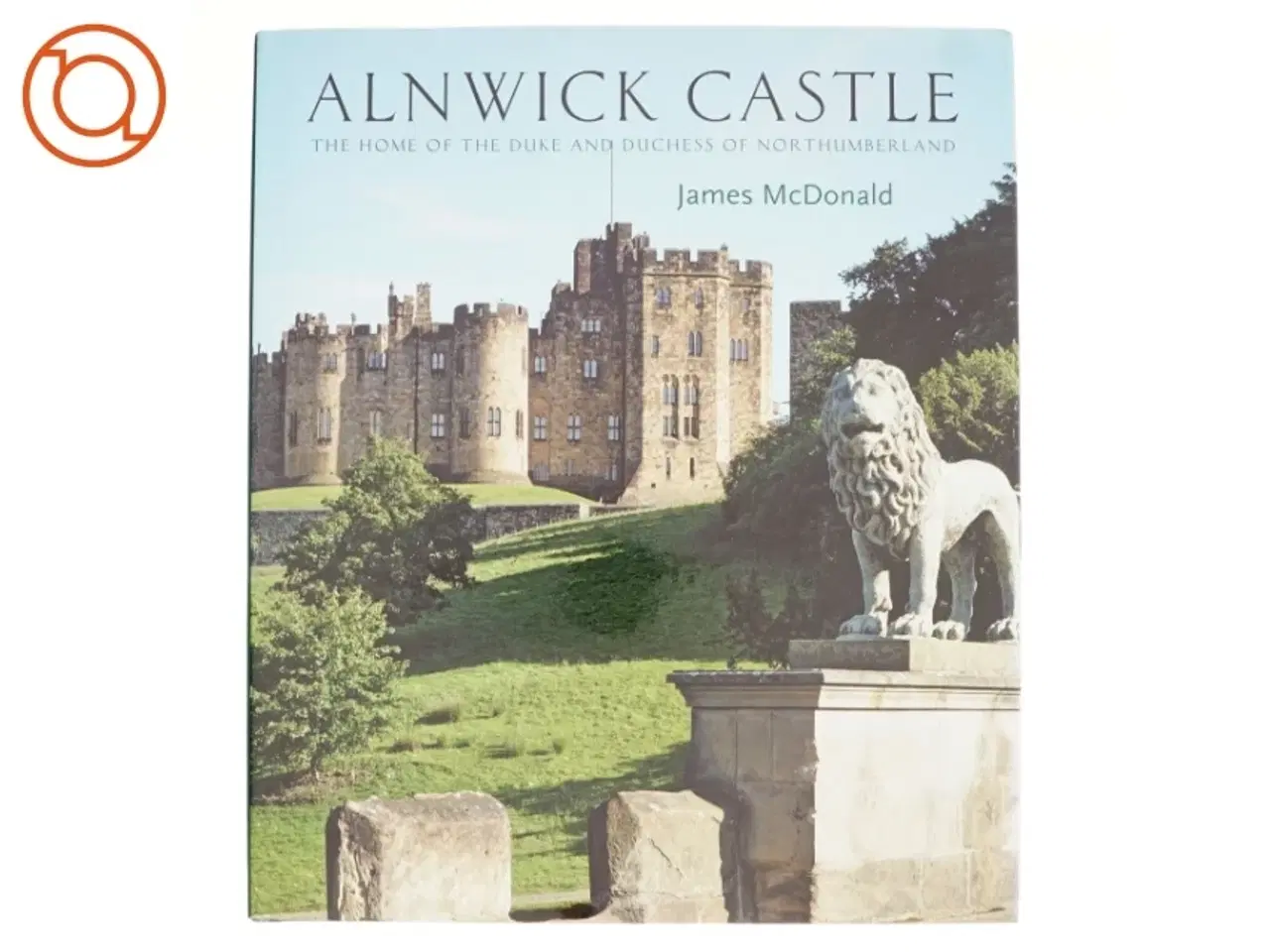 Billede 1 - Alnwick Castle af James Mcdonald (Bog)