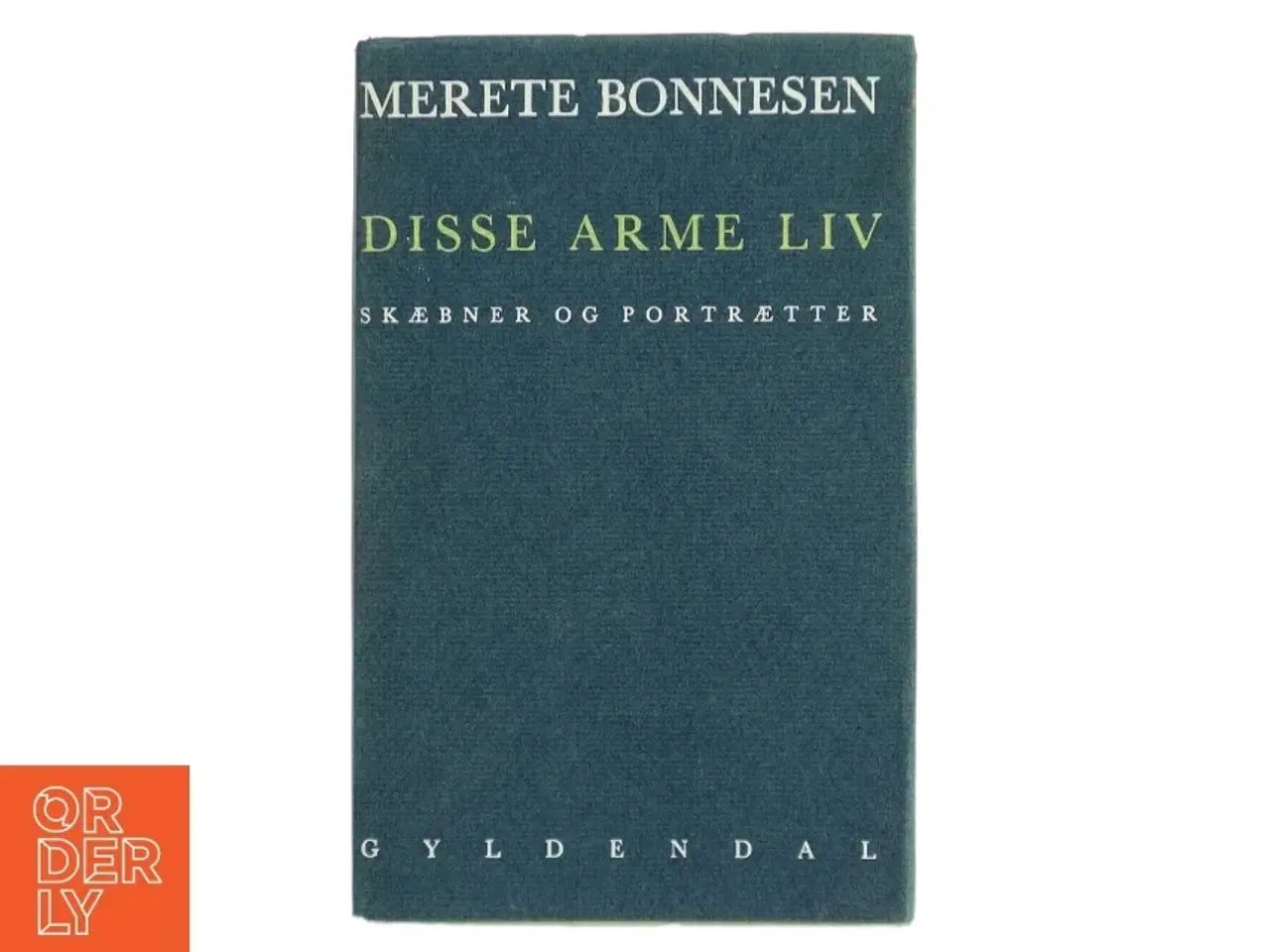 Billede 1 - Disse arme liv af Merete Bonnesen (Bog)