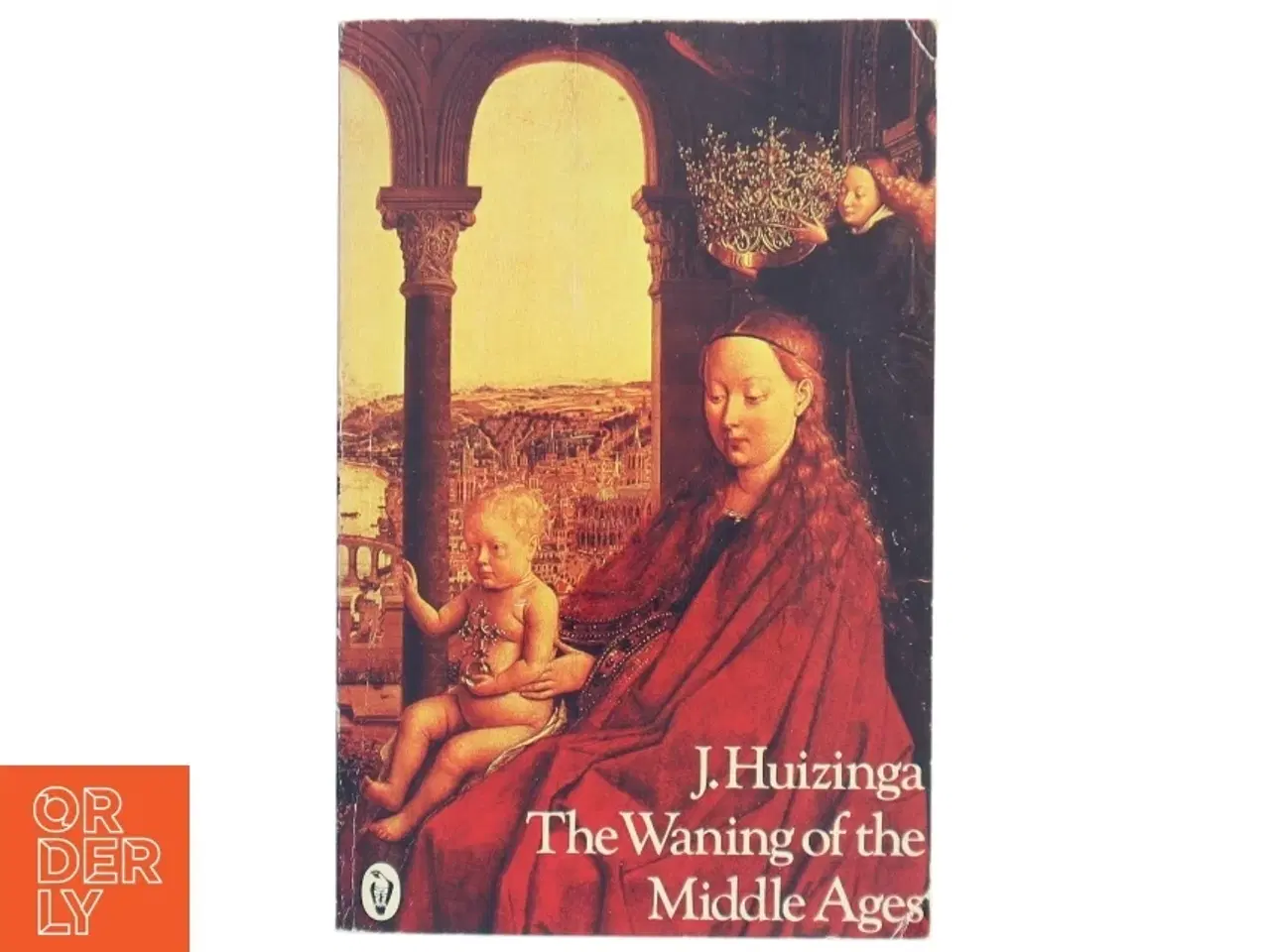 Billede 1 - The Waning of the Middle Ages af J. Huizinga (Bog)