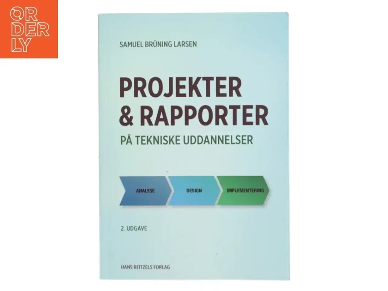 Billede 1 - Projekter og rapporter på tekniske uddannelser af Samuel Brüning Larsen (Bog)