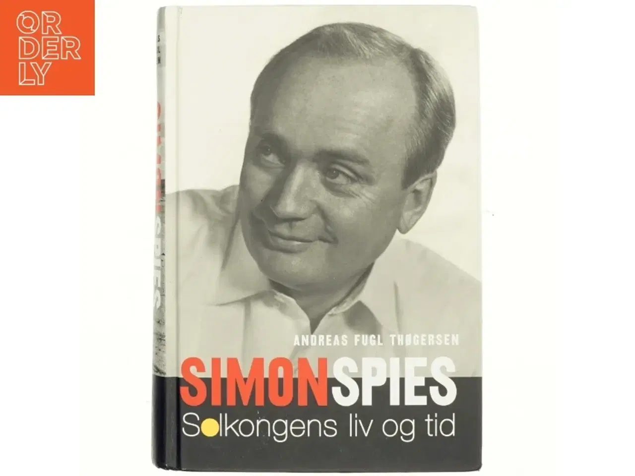 Billede 1 - Simon Spies : solkongens liv og tid af Andreas Fugl Thøgersen (Bog)