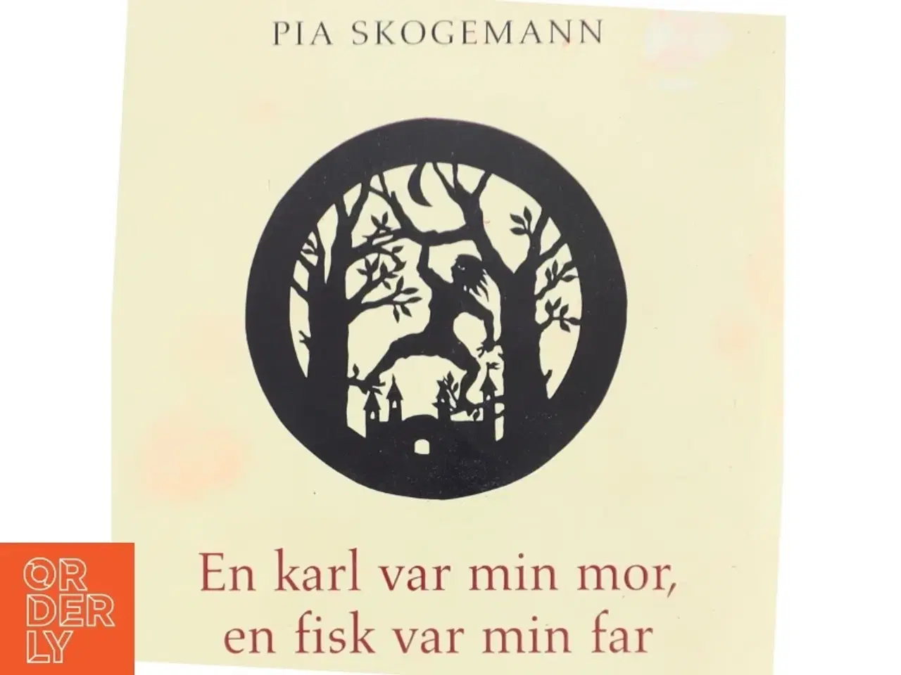 Billede 1 - En karl var min mor, en fisk var min far : kvindekraft og mandsmod i nordiske folkeeventyr : psykologisk fortolkning af Pia Skogemann (Bog)