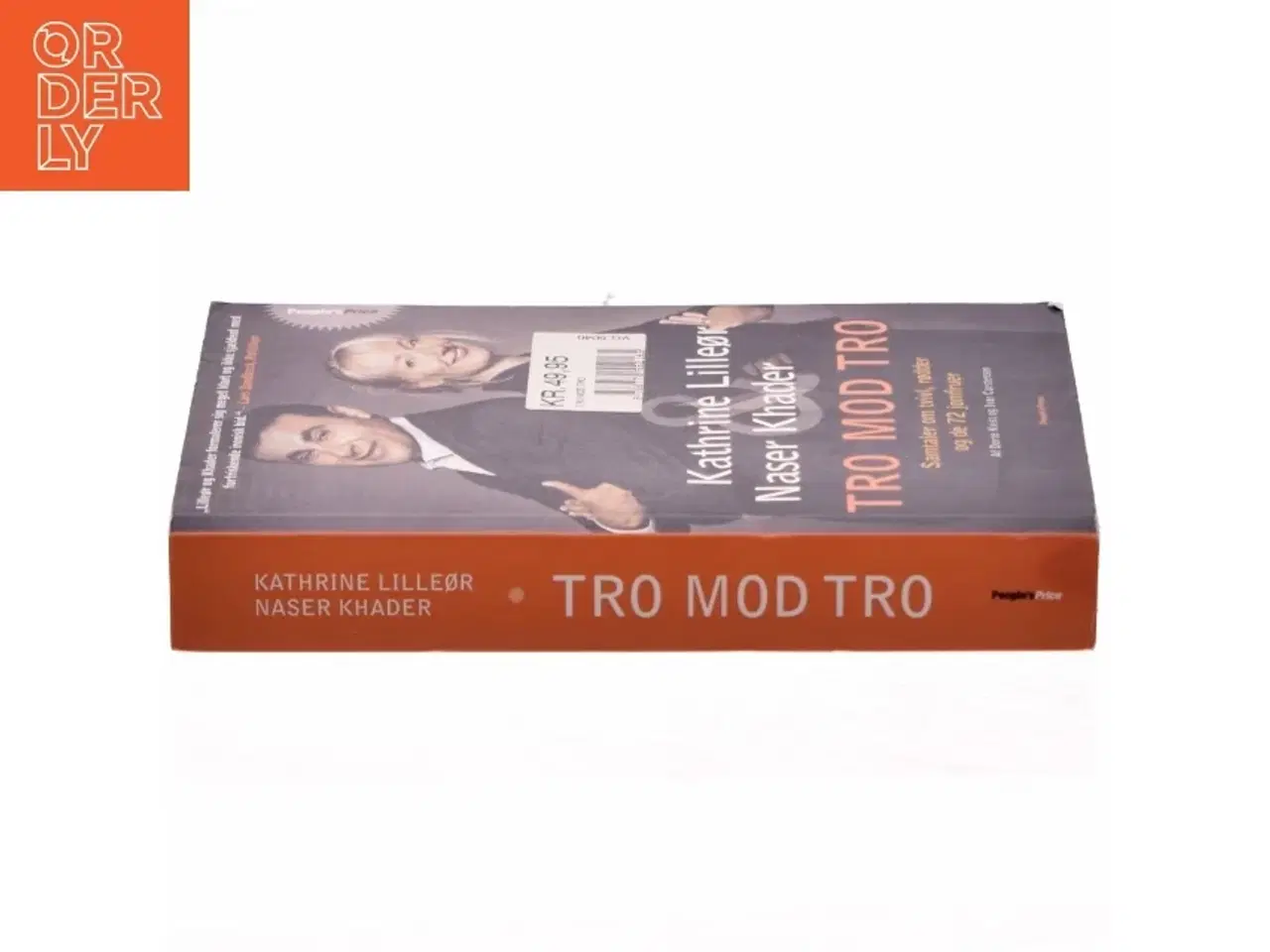 Billede 2 - Tro mod tro af Kathrine Lilleør, Naser Khader, Dorte Kvist, Ivar Carstensen (Bog)