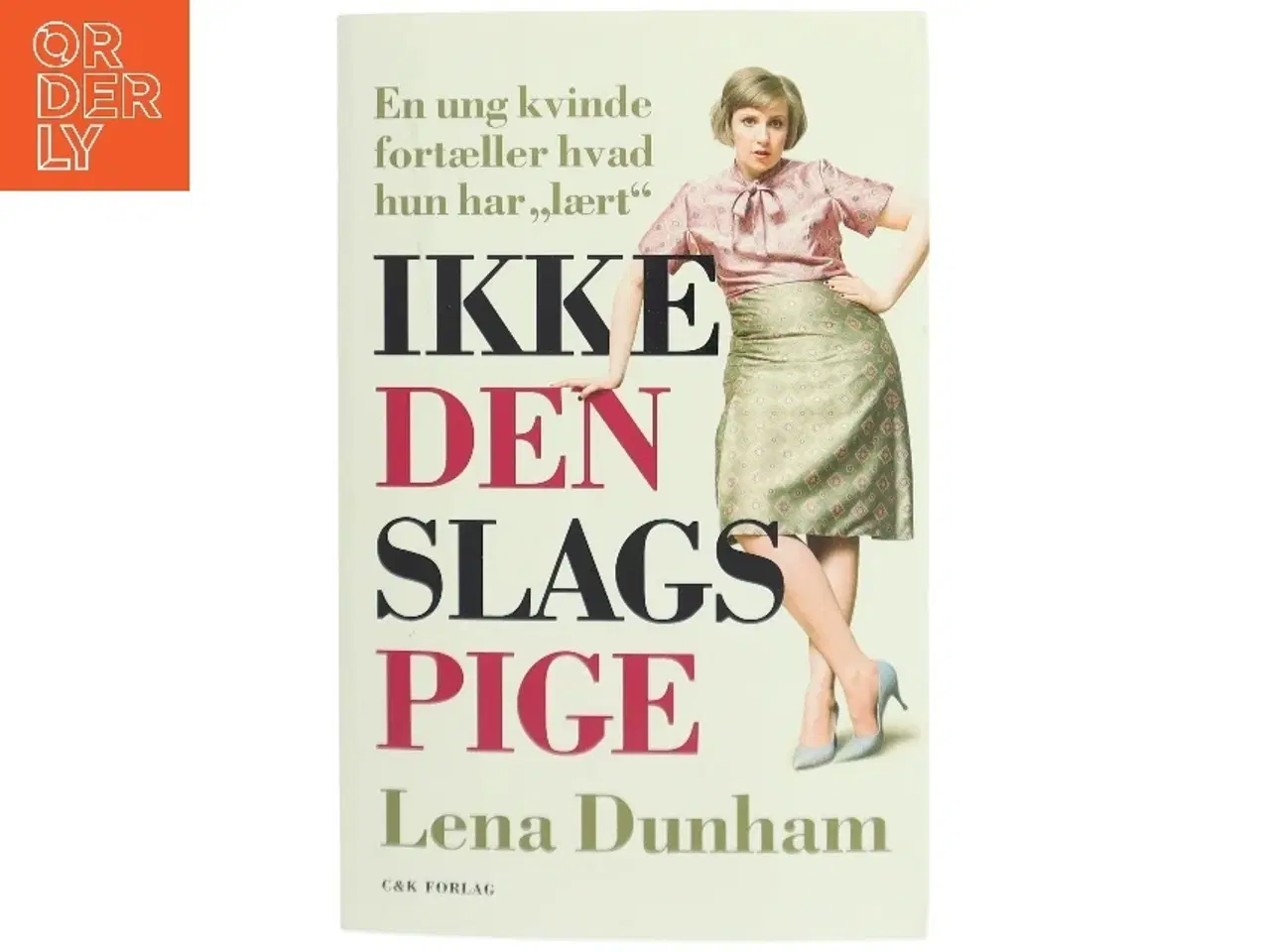Billede 1 - Ikke den slags pige af Lena Dunham (Bog)