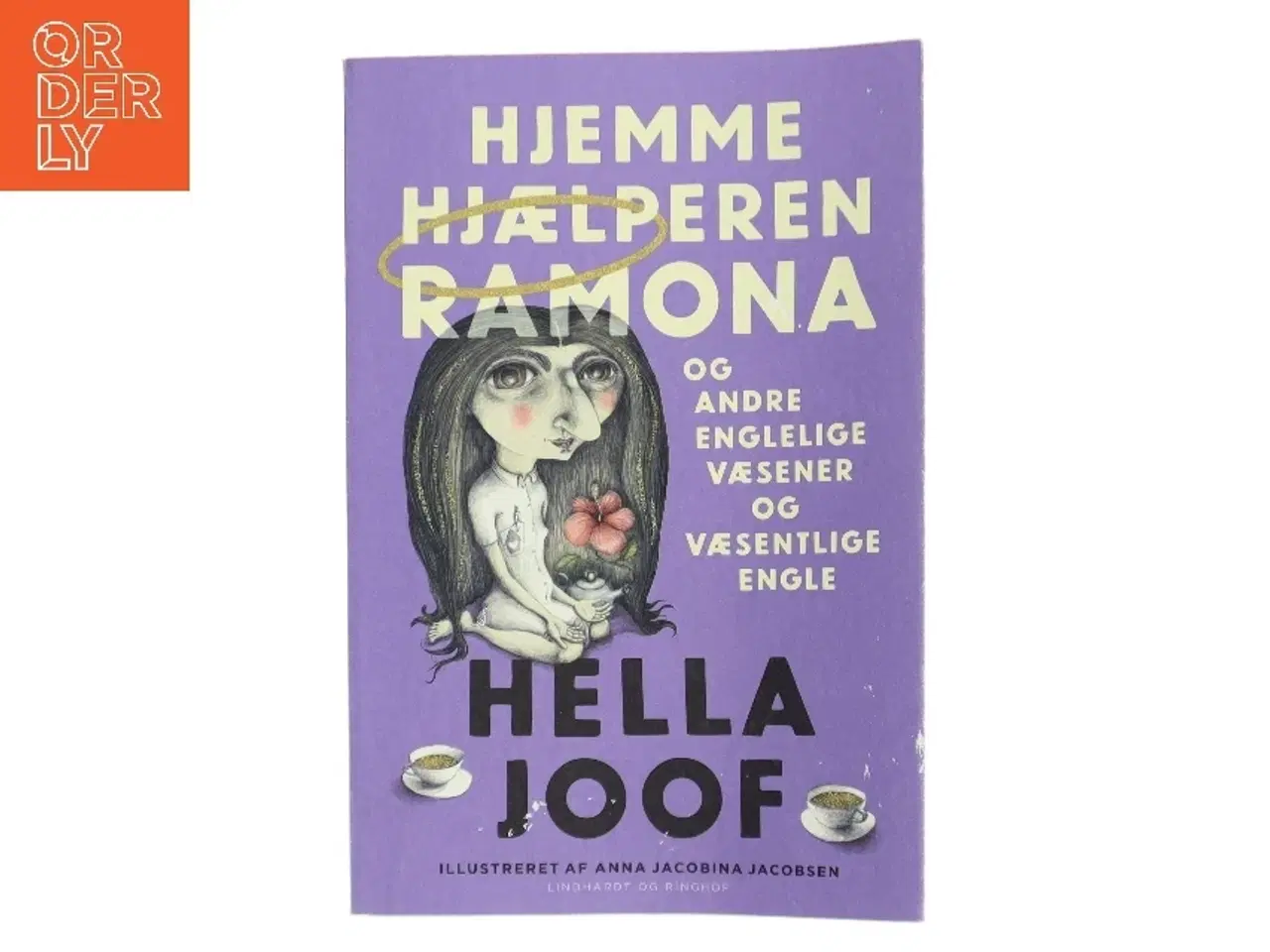 Billede 1 - Hjemmehjælperen Ramona og andre englelige væsener og væsentlige engle af Hella Joof (Bog)